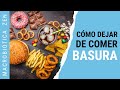 ¿Por qué COMEMOS BASURA?