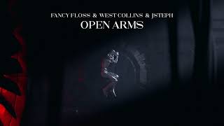 Fancy Floss & West Collins &JSteph - Open Arms [Official Audio]