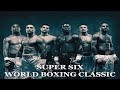 Super Six Boxing Classic || Super Middleweight Championship Tournament