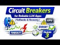 Circuit Breakers for Reliable LLM Apps | Fallbacks & Recovery | Module 3.2