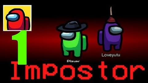Among Us - Impostor Gameplay Walkthrough Part 1 (ios , Android)