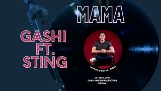 Video thumbnail of "GASHI x STING - MAMA (Instrumental Cover)"