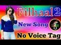 Filhaal 2 new song dj remix songs dj umesh etawah love dholki mix filhaal2 dj songs akshay k