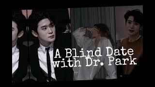 'A BLIND DATE WITH DR. PARK' NCT JUNG JAEHYUN ONESHOT FF (read the description)