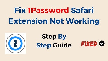 Fix 1Password Safari Extension Not Working
