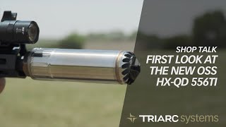 First Look at OSS Suppressors' new HX-QD 556Ti