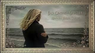 BAD OMENS - Specter ( MAPHRA Vocal Cover )