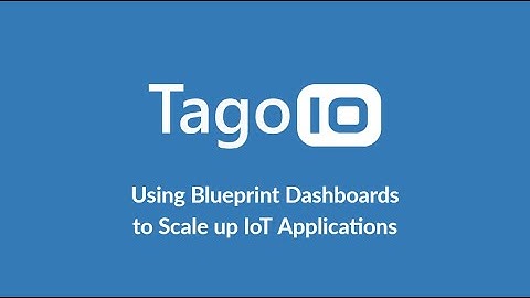 Using Blueprint Dashboards to Scale up IoT Applications