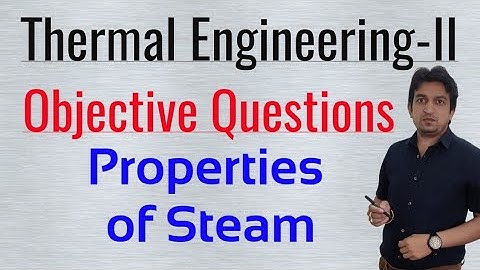 Thermal engineering 2 objective questions, thermal engineering mcq questions, properties of steam