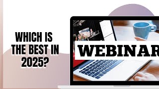 7 BEST WEBINAR WEBSITES: WHICH IS THE BEST IN 2025?