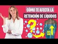 POR ESTOS MOTIVOS tienes RETENCIÓN de LÍQUIDOS | Evita retener líquidos | Nutrición y Dietética