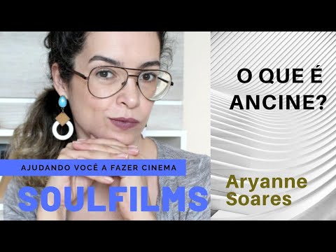 O QUE É ANCINE? | SoulFilms | Ajudando você a fazer cinema