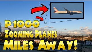 P1000 - Zooming In On Planes Miles Away! - Did I just see a Pilot?!