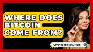 Where Does Bitcoin Come From? - CryptoBasics360.com