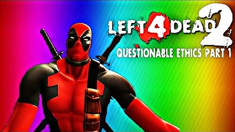 Questionable Ethics Part 1 | Left 4 Dead 2 Custom Campaign