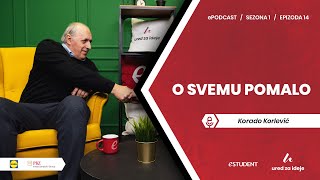 ePODCAST | Epizoda 14 | O svemu pomalo s Koradom Korlevićem