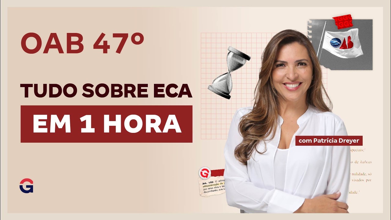 OAB 47: Tudo sobre ECA em 1 hora com Patrícia Dreyer