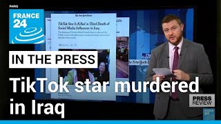 TikTok star murdered in Iraq, becoming third slain social media influencer in last year