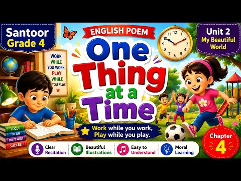 One Thing at a Time POEM | Grade 4 English Poem | Santoor | Unit 2