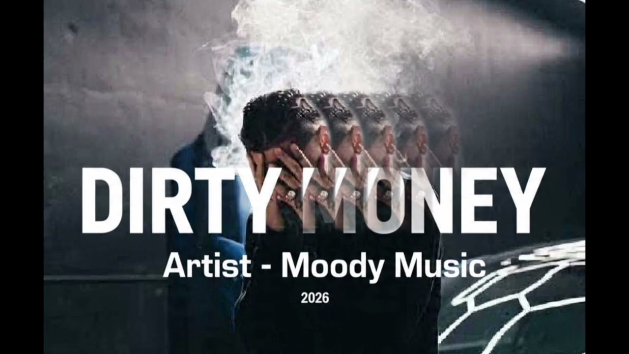 Moody Music - Dirty Money Official Audio 2026