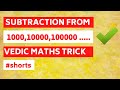Quick Vedic Maths Trick for Subtracting from 1,000, 10,000 & More! ⚡
