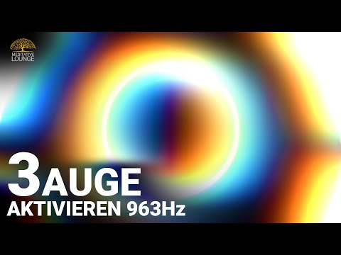 Drittes Auge öffnen & Zirbeldrüse aktivieren (963 Hz) - Solfeggio Frequenz Meditationsmusik