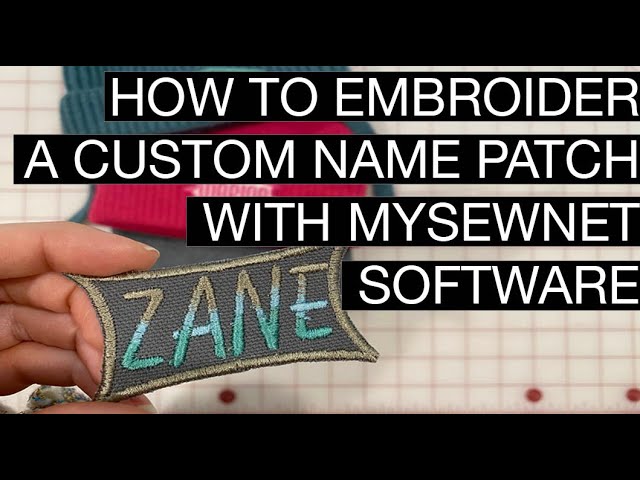 How to design and embroider a custom name patch with MySewnet