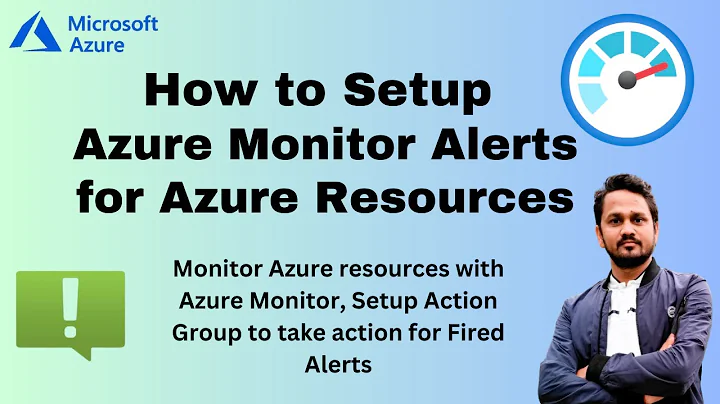 How to Set Up Azure Monitor Alerts and Action Groups for Azure Resources?