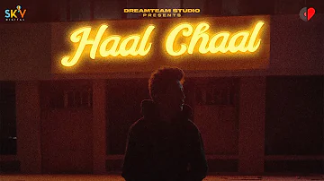 Haal Chaal (Official Video) Navdeep Dhaliwal | Latest Punjabi Songs 2023 | Dreamteam Studio |