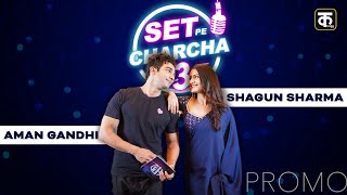 Real-Life Chemistry On Set Shagun Sharma & Aman Gandhi Set Pe Charcha 3