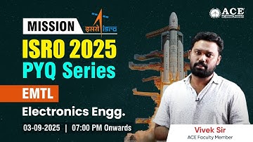 Mission ISRO - 2025: Electronics Engg. | EMTL by Vivek Sir | ACE Online & ACE Engg Academy