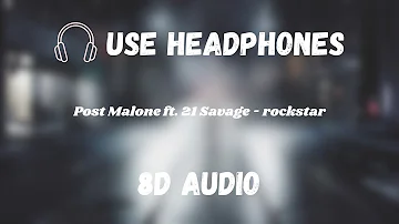 Post Malone ft. 21 Savage - rockstar | 8D AUDIO