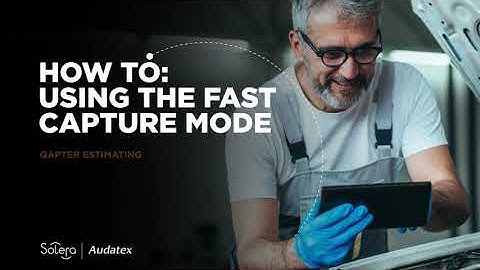 Qapter Estimating - How To Series - Fast Capture