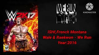WWE 2K17 Soundtrack:ISHI,French Montana,Wale & Raekwon - \