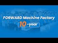 Review forwards 10year history  forward machine factory team welcomes a bright future with you