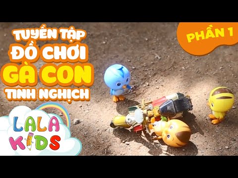 Tuyển Tập Đồ Chơi Gà Con Tinh Nghịch | Phần 01