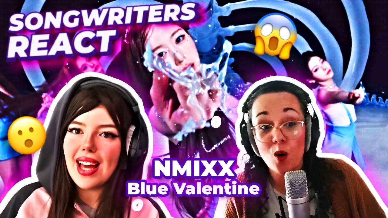 K-Pop Songwriters React To NMIXX(엔믹스) “Blue Valentine” M/V