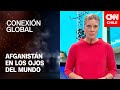 Conexión Global Prime: La realidad de Afganistán bajo el régimen Talibán