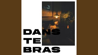 Dans Te Bras