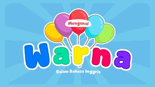 Belajar Warna dalam Bahasa Inggris | Untuk Anak - Anak | PAUD, TK, SD - Anak Cerdas Indonesia