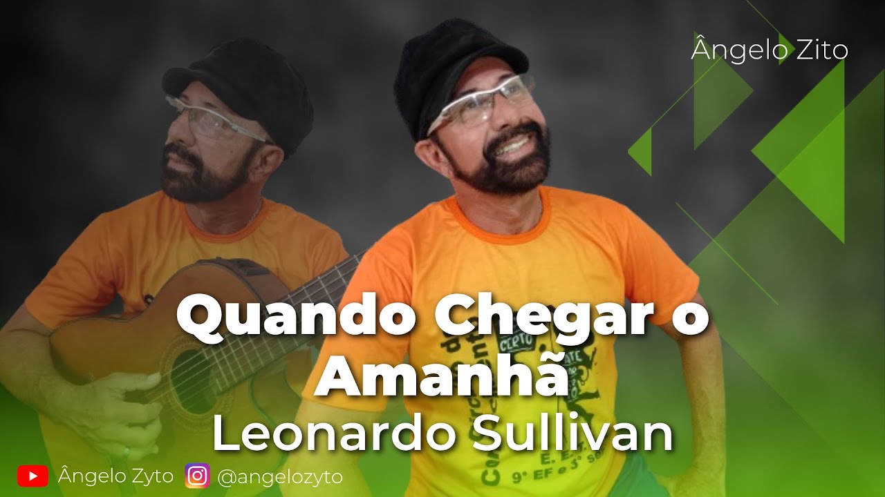 Quando Chegar o Amanhã - Leonardo Sullivan | Ângelo Zyto - YouTube