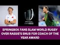 Springbok Fans Slam World Rugby Over Rassie's Snub for Coach of the Year Award Rugby