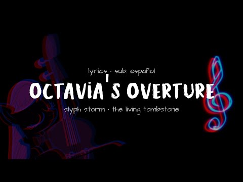 OCTAVIA'S OVERTURE: SlyphStorm & TheLivingTombstone [Traducción Español & Letra]