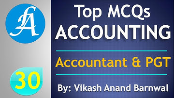 #30 || Top Accounting MCQs || Accountant, UGC-NET, PGT, UPPCL, DSSSB, UKSSSC || By Vikash Anand