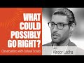 Alnoor Ladha | What Could Possibly Go Right?