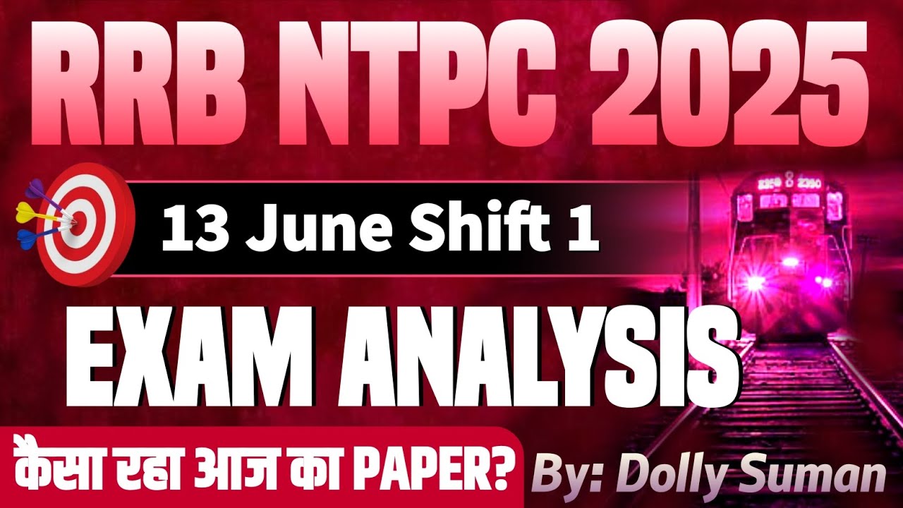 RRB NTPC Exam Analysis 2025 | RRB NTP 13 June 2025 shift 1 Review |NTPC ...
