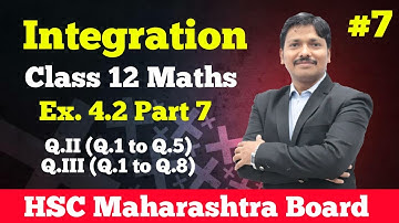 Integration Ex. 4.2 Part 7 Class 12 Maths | Maharashtra Board | Dinesh Sir