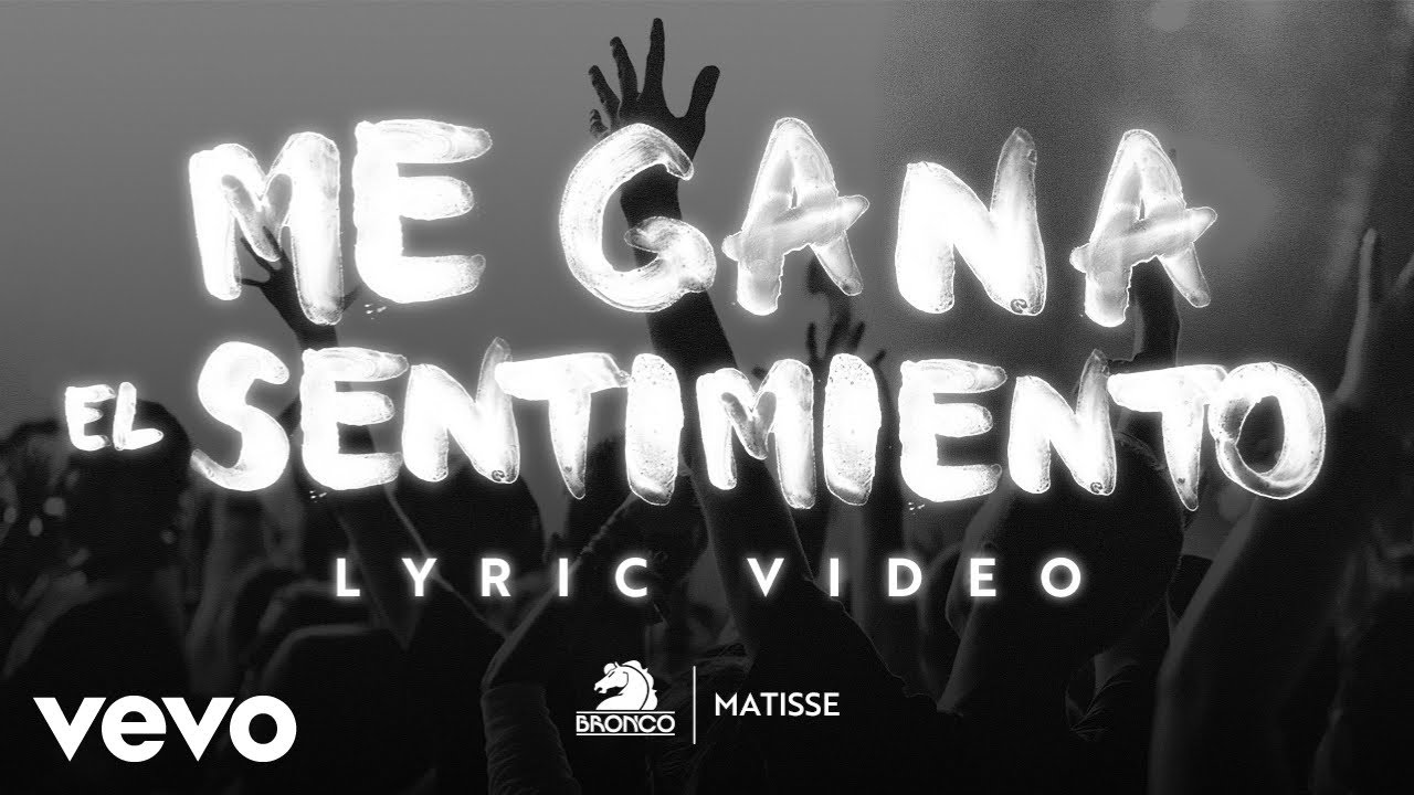 Bronco & Matisse - Me Gana El Sentimiento (Lyric Video)