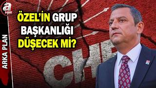 Özgür Özel'in CHP Grup Başkanlığı düşecek mi? | A Haber