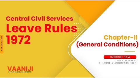 Chapter II | General Conditions | CCS Leave Rules (1972) #ccsleaverules1972